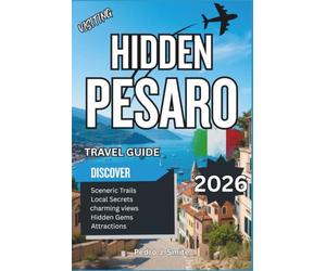 Hidden Pesaro 2026: Rossini’s Heritage, Adriatic Beaches, and Artistic Culture in Le Marche