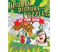 Hidden Picture Puzzles at the Zoo: 50 Seek-and-Find Puzzles to Solve and Color