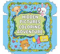 Hidden Pictures Coloring Adventure for Kids: A Cute and Fun Seek-and-Find Coloring Book with Hidden Objects, Whimsical Illustrations, and Creative Activities for Children Ages 4-8