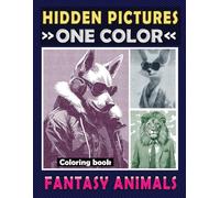 Hidden Pictures One Color Coloring Book Fantasy Animals: Dots Lines Spirals Art to the Whimsical Adventures of Unveiling Anthropomorphic Animals for Relaxation