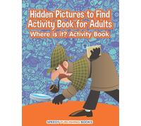 Hidden Pictures to Find Activity Book for Adults: Where is it? Activity Book