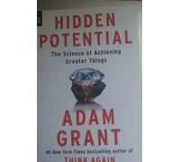 Hidden potential The science of achieving greater things - Adam Grant - Penguin Group - broché - Guide