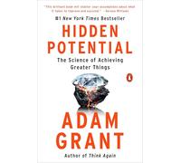 Hidden Potential: The Science of Achieving Greater Things