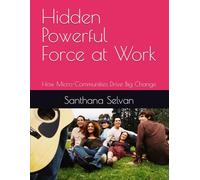 Hidden Powerful Force at Work: How Micro-Communities Drive Big Change
