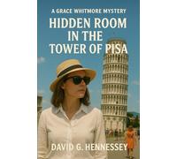 Hidden Room in the Tower of Pisa: Book 48 in the Grace Whitmore Mystery Series