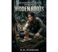 Hidden Roots: The Darkwood Legacy: Book 2
