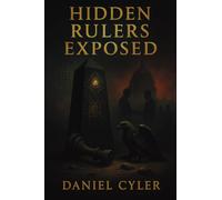 Hidden Rulers Exposed: Power, Secrecy, and the People Who Profit