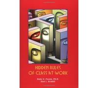 Hidden Rules of Class at Work by Ruby K. Payne (2002-08-22)