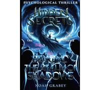 Hidden Secrets Beyond The Realm of Shadows