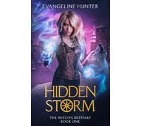 Hidden Storm: The Witch's Bestiary Book 1