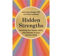 Hidden Strengths by Claire LaZebnik Claire LaZebnik (Auteur)