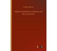 Hidden Symbolism Of Alchemy And The Occult Arts