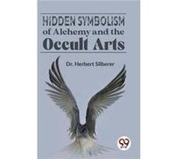Hidden Symbolism of Alchemy and the Occult Arts - Herbert Silberer - Double 9 Books LLP - Livre en Anglais - Paperback Herbert SilbererHerbert Silberer (Auteur)