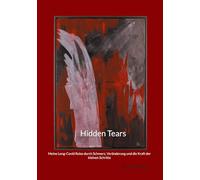 Hidden Tears: Meine Long-Covid Reise durch Schmerz, Veränderung und die Kraft der kleinen Schritte