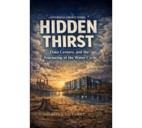 Hidden Thirst: Data Centers & the Fracturing of the Water Cycle