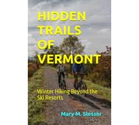 HIDDEN TRAILS OF VERMONT: Winter Hiking Beyond the Ski Resorts