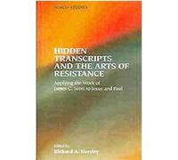 Hidden Transcripts And the Arts of Resistance, Society of Biblical Literature Semeia Studies Richard A. Horsley (Auteur)