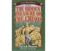 Hidden Treasure of the Chisos Mountains, Lone Star Heroes Patrick Dearen (Auteur)