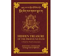 Hidden Treasure of the Profound Path: A Word-by-Word Commentary on the Kalachakra Preliminary Practices