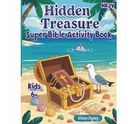 Hidden Treasure Super bible Activity Book: Explore God’s Word with Word Chains, Hidden Messages, Dot-to-Dots, Coloring, and More!