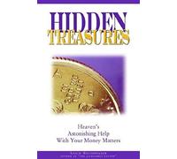 Hidden Treasures: Heaven's Astonishing Help With Your Money Matters