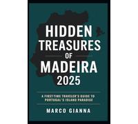 HIDDEN TREASURES OF MADEIRA 2025: A First-Time Traveler’s Guide to Portugal’s Island Paradis