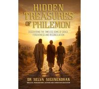 Hidden Treasures of Philemon: Discovering the Timeless Gems of Grace, Forgiveness and Reconciliation