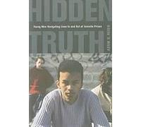 Hidden Truth - Young Men Navigating Lives In And Out Of Juvenile Prison