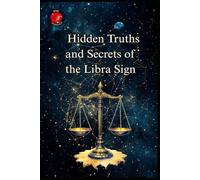 Hidden Truths and Secrets of the Libra Sign