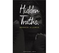 Hidden Truths, Broken Silence