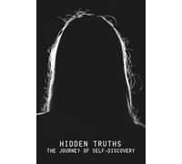 Hidden Truths: The Journey Of Self-Discovery