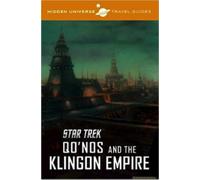 Hidden Universe Travel Guide: Star Trek: Qo'nos and the Klingon Empire