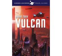 Dayton Ward – Hidden Universe Travel Guide - Star Trek: Vulcan – Titan Books
