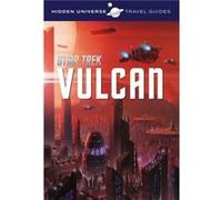Hidden Universe Travel Guide - Star Trek: Vulcan