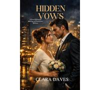 Hidden Vows: A Secret Billionaire Marriage Of Convenience Romance”