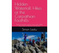 Hidden Waterfall Hikes of the Carpathian Foothills: Seasonal streams, autumn colors, and wildlife observation in Romania and Ukraine