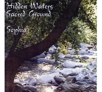 Sophia - Hidden Waters/Sacred Ground