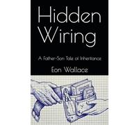 Hidden Wiring: A Father-Son Tale of Inheritance