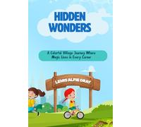 Hidden Wonders: A Colorful Village Journey Where Magic Lives in Every Corner