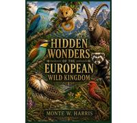 Hidden Wonders of the European Wild Kingdom