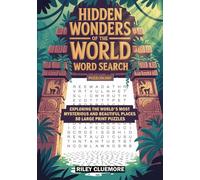 Hidden Wonders of the World Word Search: Exploring the World's Most Mysterious and Beautiful Places, 50 Large Print Puzzles