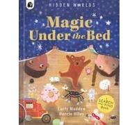 Hidden Worlds: Magic Under The Bed