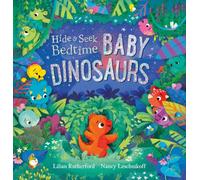 Hide and S edtime: Baby Dinosaurs: A Cosy Dino Spotting Adventure Story | Ages 2-5