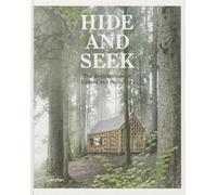 Hide and Seek: The Architecture of Cabins and Hide-Outs