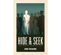 Hide and Seek: The Story of a Wartime Agent