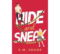Hide and Sneak: An Enemies-to-lovers, Brother's Best Friend Romance