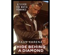 Hide Behind A Diamond: A Silver Fox Mafia Romance