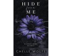 Hide From Me: A Snarky Dark Romance: 1 (Barbed Wire Hearts)