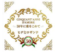 HIDE & ROSANNA - Cinquant Anni Damore 50 Nen Wo Komete
