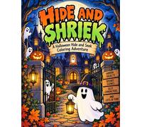 Hide & Shriek: A Halloween Hide-and-S oloring Adventure